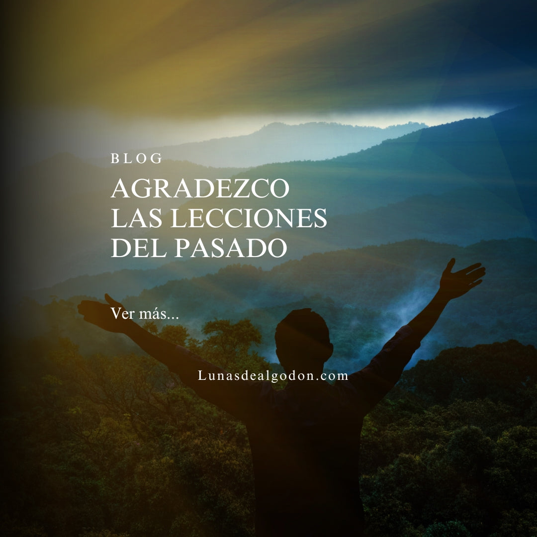 Agradezco las Lecciones del Pasado